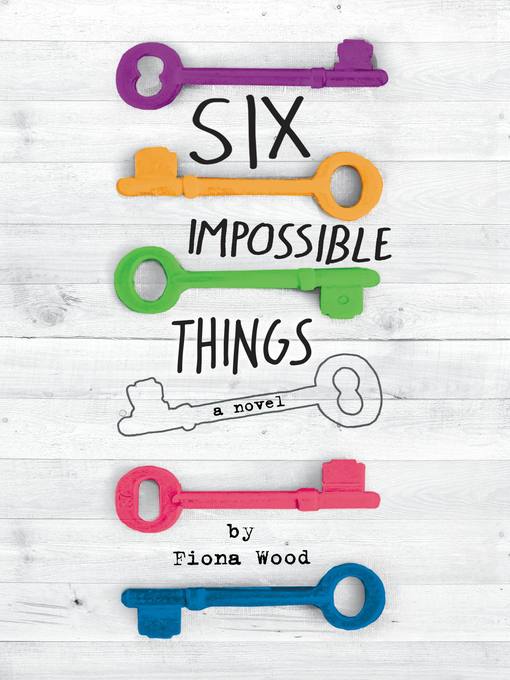 Title details for Six Impossible Things by Fiona Wood - Available